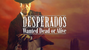 Desperados wanted dead or alive обзор