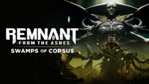 Remnant from the ashes swamps of corsus как начать