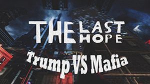 The last hope trump vs mafia обзор